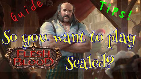 Flesh And Blood Tcg So You Want To Play Sealed Tips And Guide Youtube