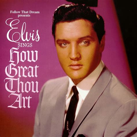 With The Song Of Life: Elvis Presley - How Great Thou Art (2010)