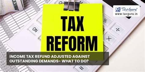 Income Tax Refund Adjusted Against Outstanding Demands What To Do