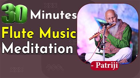 Minutes Flute Music Meditation Patriji Pmc Music Youtube