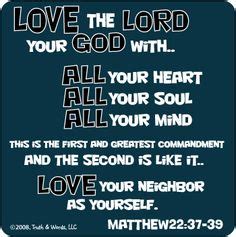 the first and greatest commandment :) Love You, Favorite Bible Verses, Biblical Quotes, Bible ...