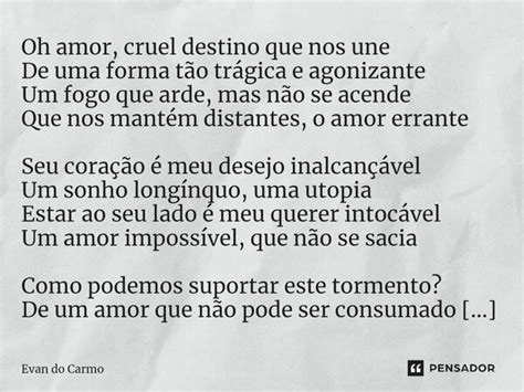 ⁠oh Amor Cruel Destino Que Nos Une De Evan Do Carmo Pensador