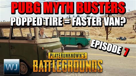 Pubg Myth Busters Is The Van Faster With A Popped Tire Do Arms