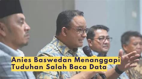 Anies Baswedan Menanggapi Tuduhan Salah Baca Data News Shorts YouTube