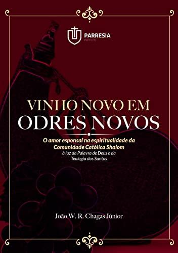 Vinho Novo Em Odres Novos Ebook Chagas J Nior Jo O W R Amazon