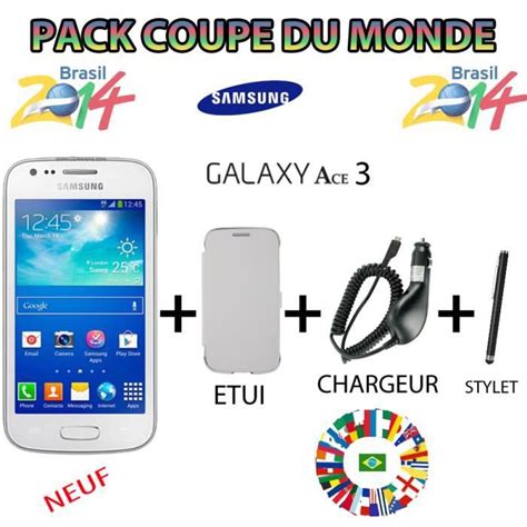 SAMSUNG GALAXY ACE 3 S7275 PACK COUPE DU MONDE Achat Vente