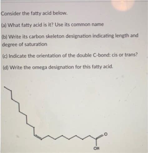 Solved Consider The Fatty Acid Below A What Fatty Acid Is Chegg