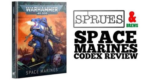 Sprues And Brews Review Of The New Space Marine Codex R