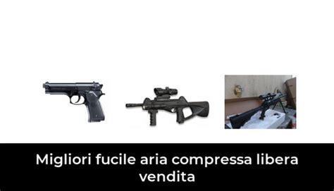 36 Migliori Fucile Aria Compressa Libera Vendita Nel 2024 Recensioni