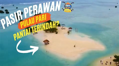 Pantai Pasir Perawan Spot Ciamik Di Pulau Pari YouTube