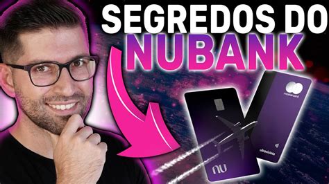 Segredos Do Cart O Nubank Veja Como Usar Todos Os Benef Cios Do Seu