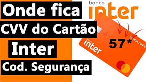 O Que Cvv Do Cart O Para Que Serve E Como Localizar Blog Do Inter