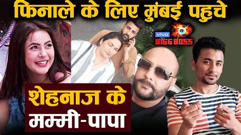 Bigg Boss 13 Grand Finale Shehnaz Gill S Parents Reaches Mumbai BB