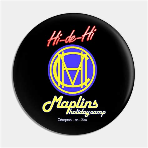 Hi De Hi Maplins Holiday Camp Design - Hi De Hi - Pin | TeePublic