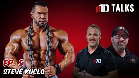 1d Talks Ep 5 Ifbb Pro Bodybuilder Steve Kuclo Shares Motivation