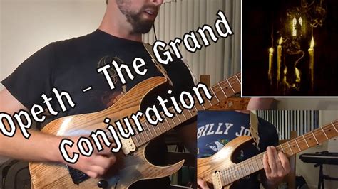 Opeth The Grand Conjuration Guitar Cover Youtube