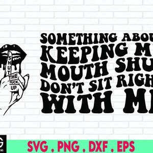 Something About Keeping My Mouth Shut Svg Petty Quote Strong Women