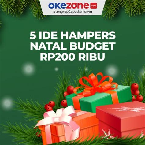 5 Ide Hampers Natal Cantik Dan Berguna Budget Maksimal Hanya Rp200