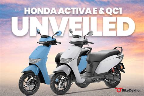 Breaking Honda Activa E And Qc Electric Scooters Unveiled Get