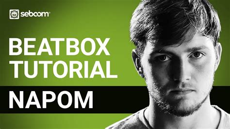 Napom Beatbox Tutorial Special Episode Youtube