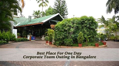 Find The Best One Day Corporate Team Outing In Bangalore