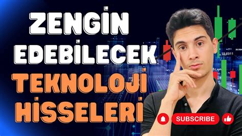 Zengin Edebilecek Potansiyeli Olan Teknoloji Hisseleri Youtube