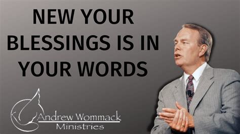 Andrew Wommack New Your Blessings Is In Your Words Youtube