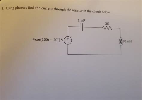 Solved Using Phasors Find The Current Through The Chegg