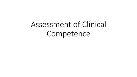 Assessment Of Clinical Competence Pptx