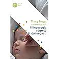 Il Linguaggio Segreto Dei Neonati Hogg Tracy Blau Melinda