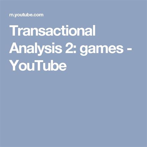 Transactional Analysis 2 Games YouTube Transactional Analysis