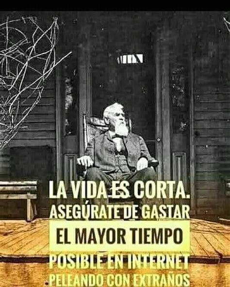 La vida es corta Asegúrate de gastar el mayor tiempo posible en