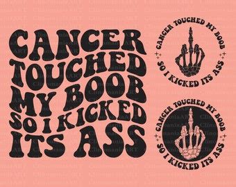 Cancer Touched My Breast So I Kicked It S Ass SVG PNG Etsy