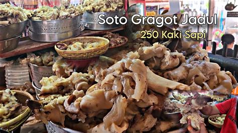 Amazing Nih Potong Kaki Sapi Ludes Di Soto Gragot H Yanto Youtube