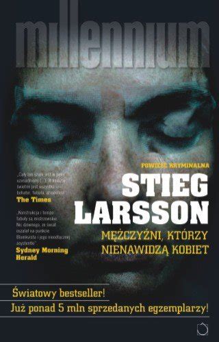 Mężczyźni którzy nienawidzą kobiet Millennium Tom 1 Larsson Stieg