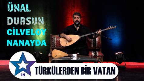 Nal Dursun Cilveloy Nanayda T Rk Lerden Bir Vatan Canl Performans