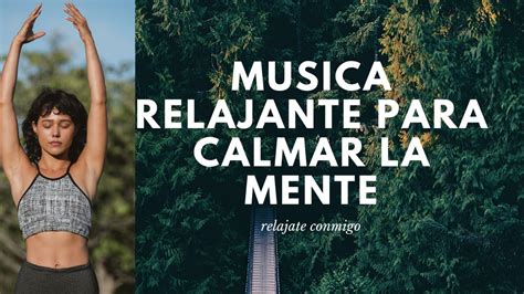 Musica Relajante Para Calmar La Mente Reducir El Estres Controlar La