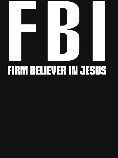 Fbi Firm Believer In Jesus Unisex T Shirt By Christianity Redbubble