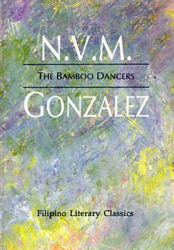 The Bamboo Dancers Paperback By N V M Gonzalez By N V M Gonzalez