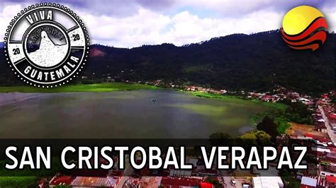 Viva Guatemala San Cristobal Verapaz Youtube