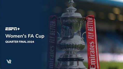 Watch Womens Fa Cup Quarter Final 2024 In Uk