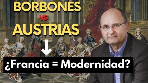 Los BORBONES Expulsan A Los AUSTRIAS La Historia De La Guerra De