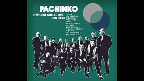 New Cool Collective Big Band Pachinko Youtube Music