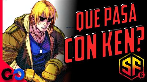 Street Fighter 6 La TRAGEDIA De KEN MASTERS Cual Es La