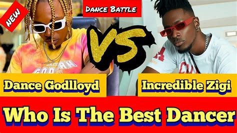 Dancegodlloyd Vs Incredible Zigi Dance Battle Who Is The Best Dancer