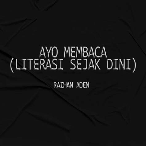 Stream Ayo Membaca Literasi Sejak Dini By Raihan Aden Listen Online