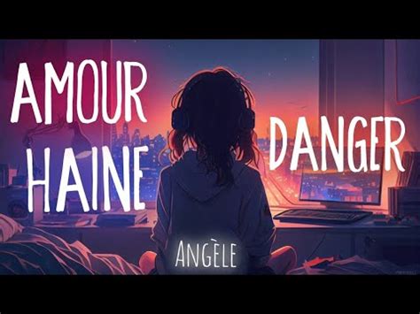 Amour Haine Danger Nightcore Sped Up AMV LYRICS Angèle