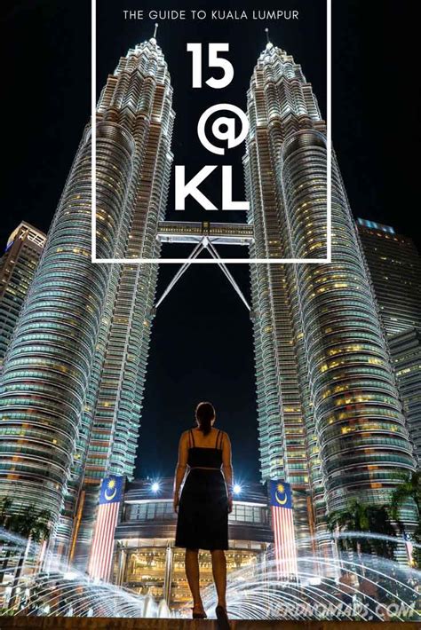 Planning On Visiting Kuala Lumpur Malaysia Here Is The Ultimate Guide