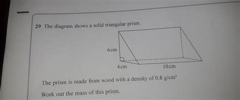 Solved 29 The Diagram Shows A Solid Triangular Prism The Prism Is