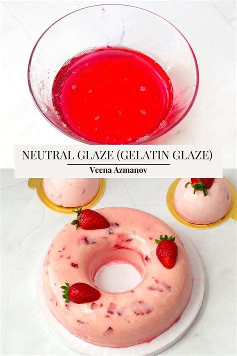 How To Make Clear Neutral Glaze Or Gelatin Glaze Recipe Veena Azmanov